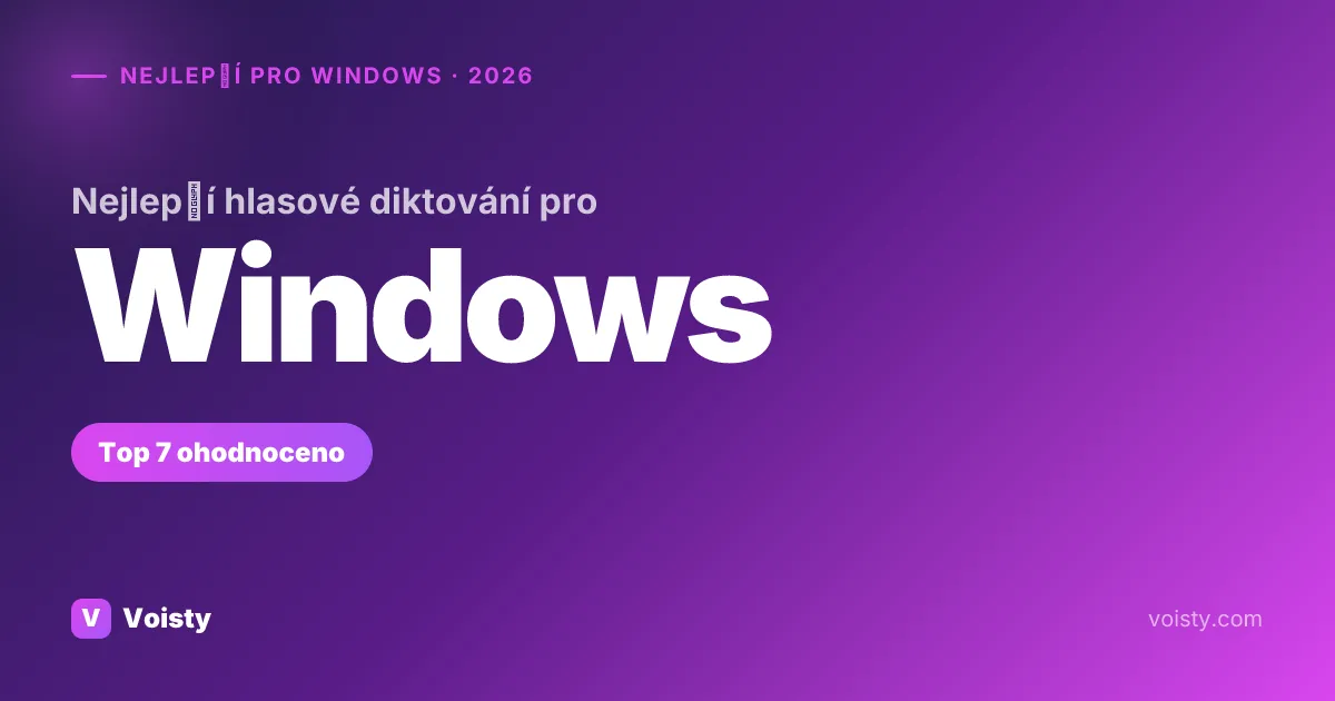 Nejlepší hlasové diktování pro Windows (2026) — Top 7 porovnaných